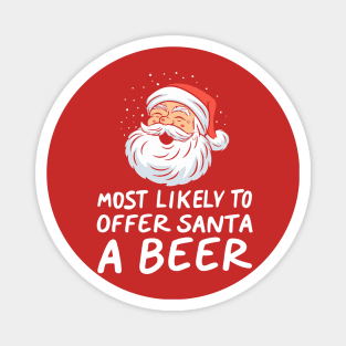 Most Likely To Offer Santa A Beer Funny Drinking Christmas Magnet